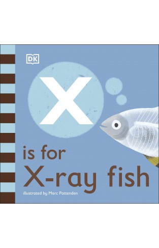 X is for X-Ray Fish